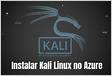 Configurando Kali Linux no Azure com GU
